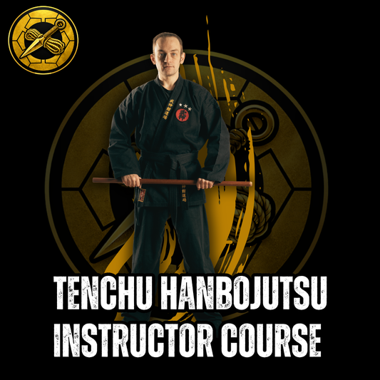 Tenchu Hanbojutsu Instructor Course